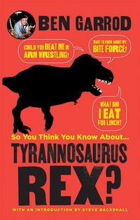 Produktbild: So You Think You Know about ... Tyrannosaurus Rex?