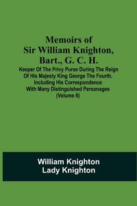 Produktbild: Memoirs Of Sir William Knighton, Bart., G. C. H.