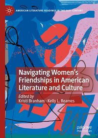 Produktbild: Navigating Women's Friendships in American Literature and Culture