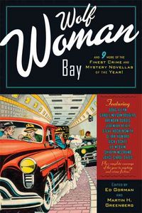 Produktbild: Wolf Woman Bay: And Nine More of the Finest Crime and Mystery Novellas of the Year