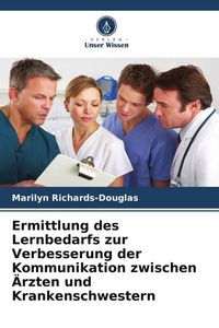 Produktbild: Ermittlung des Lernbedarfs zur Verbesserung der Kommunikation zwischen &Auml;rzten und Krankenschwestern