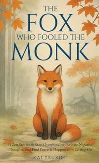 Produktbild: The Fox Who Fooled the Monk - 33 Zen Stories