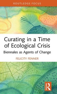 Produktbild: Curating in a Time of Ecological Crisis