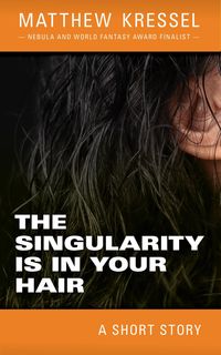 Produktbild: The Singularity is in Your Hair