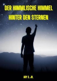 Produktbild: Der Himmlische Himmel: Hinter den Sternen