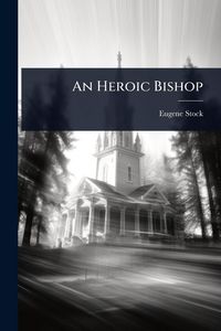 Produktbild: An Heroic Bishop