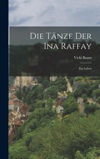 Produktbild: Die T&auml;nze der Ina Raffay