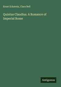 Produktbild: Quintus Claudius. A Romance of Imperial Rome