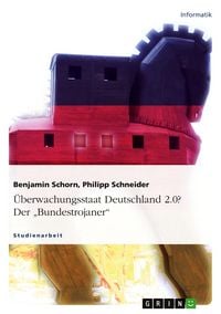 Produktbild: &Uuml;berwachungsstaat Deutschland 2.0? Der "Bundestrojaner"