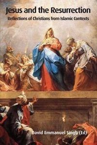 Produktbild: Jesus and the Resurrection: Reflections of Christians from Islamic Contexts