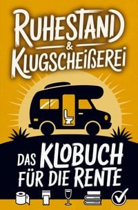 Produktbild: Ruhestand & Klugschei&szlig;erei - Lustiges Klobuch f&uuml;r die Rente