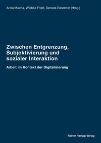 Produktbild: Zwischen Entgrenzung, Subjektivierung und sozialer Interaktion