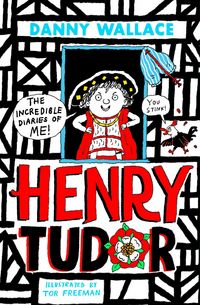 Produktbild: Henry Tudor: The Incredible Diaries of Me!