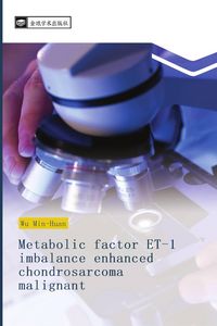 Produktbild: Metabolic factor ET-1 imbalance enhanced chondrosarcoma malignant &iquest;&iquest;