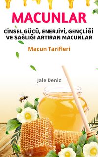 Produktbild: Cinsel G&uuml;c&uuml;, Enerjiyi, Gen&ccedil;ligi Ve Sagligi Artiran Macunlar - Evde Afrodizyak Macun Yapma Tarifleri