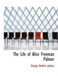 Produktbild: The Life of Alice Freeman Palmer