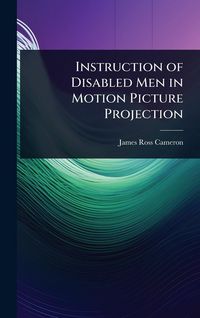 Produktbild: Instruction of Disabled Men in Motion Picture Projection