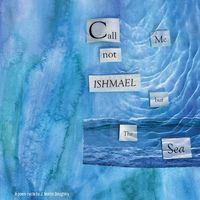 Produktbild: Call Me Not Ishmael but the Sea