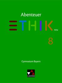 Produktbild: Abenteuer Ethik &ndash; Bayern / Abenteuer Ethik Bayern 8 Ausgabe ab 2017