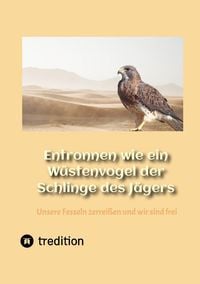 Produktbild: Entronnen wie ein W&uuml;stenvogel der Schlinge des J&auml;gers
