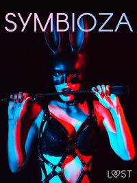 Produktbild: Symbioza - 6 opowiadan erotycznych o dominacji i uleglosci