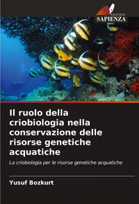 Produktbild: Il ruolo della criobiologia nella conservazione delle risorse genetiche acquatiche