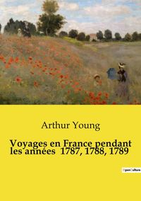 Produktbild: Voyages en France pendant les ann&eacute;es 1787, 1788, 1789