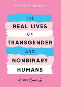 Produktbild: The Real Lives of Transgender and Nonbinary Humans