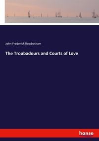 Produktbild: The Troubadours and Courts of Love