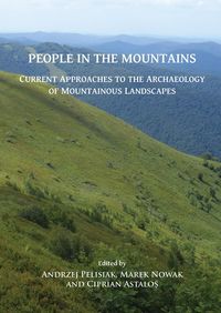 Produktbild: People in the Mountains: Current Approaches to the Archaeology of Mountainous Landscapes
