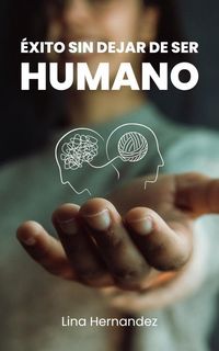 Produktbild: &Eacute;xito Sin Dejar de Ser Humano (Caring for your Future, #1)