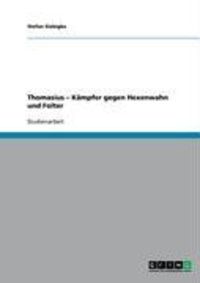Produktbild: Thomasius - K&auml;mpfer gegen Hexenwahn und Folter