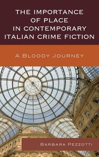Produktbild: The Importance of Place in Contemporary Italian Crime Fiction