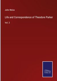 Produktbild: Life and Correspondence of Theodore Parker