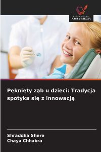 Produktbild: P&iquest;kni&iquest;ty z&iquest;b u dzieci: Tradycja spotyka si&iquest; z innowacj&iquest;