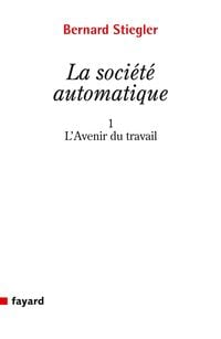 Bild vom Artikel La Société automatique vom Autor Bernard Stiegler