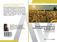 Produktbild: Das Burgenland braucht mehr Frauen im Kunst- und Kulturbetrieb