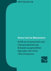 Produktbild: Kritik an Autorschaft und Literaturbetrieb am Beispiel ausgew&auml;hlter Episoden der Serie &raquo;Die Simpsons&laquo;