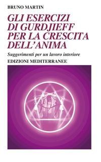 Produktbild: Gli esercizi di Gurdjieff per la crescita dell'anima. Suggerimenti per un lavoro interiore