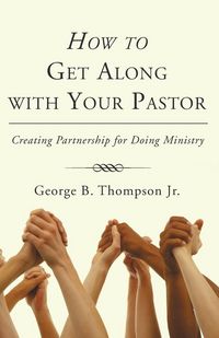 Produktbild: How to Get Along with Your Pastor