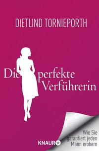 Bild vom Artikel Die perfekte Verführerin vom Autor Dietlind Tornieporth