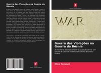 Produktbild: Guerra das Viola&ccedil;&otilde;es na Guerra da B&oacute;snia
