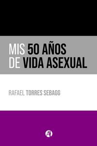 Produktbild: Mis 50 a&ntilde;os de vida asexual