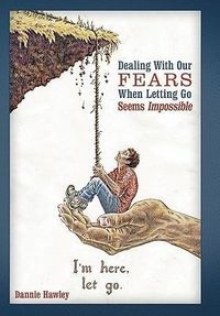 Produktbild: Dealing with Our Fears When Letting Go Seems Impossible