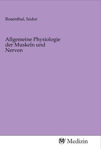 Produktbild: Allgemeine Physiologie der Muskeln und Nerven