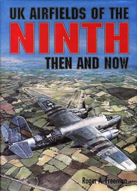 Produktbild: Freeman, R: UK Airfields of the Ninth: Then and Now