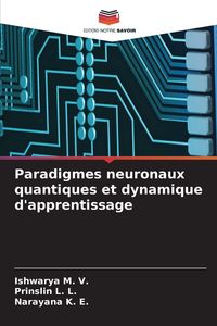 Produktbild: Paradigmes neuronaux quantiques et dynamique d'apprentissage