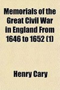 Produktbild: Memorials of the Great Civil War in England from 1646 to 1652 (1)