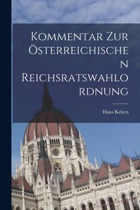 Produktbild: Kommentar Zur &Ouml;sterreichischen Reichsratswahlordnung