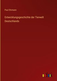Produktbild: Entwicklungsgeschichte der Tierwelt Deutschlands